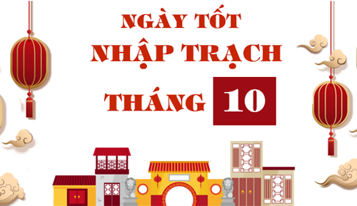Danh sách ngày tốt nhập trạch, chuyển nhà tháng 10 năm 2026
