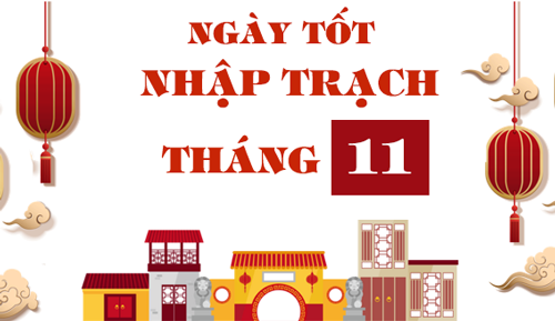Danh sách ngày tốt nhập trạch, chuyển nhà tháng 11 năm 2026